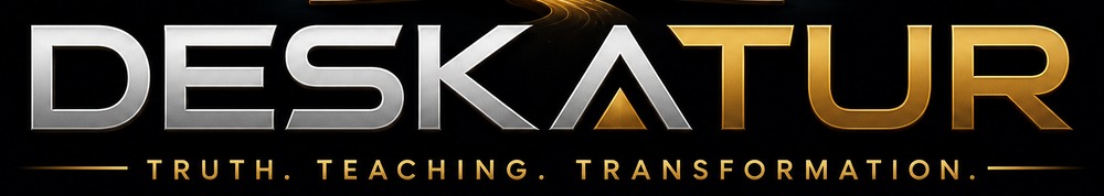 Deskatur — Truth, Teaching, Transformation